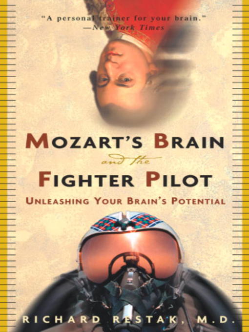 Title details for Mozart's Brain and the Fighter Pilot by Richard Restak, M.D. - Wait list